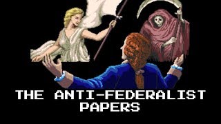 The AntiFederalist Papers  Brutus 6 [upl. by Whipple217]