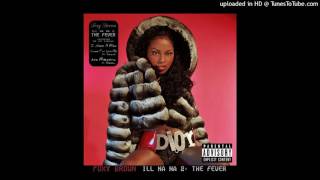 Foxy Brown  ILL NA NA 2 THE FEVER  18 Stylin Remix [upl. by Akiemehs]