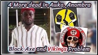 4 More Dead in Awka Anambra State As Black Axe and Vikings Clash continues [upl. by Nay431]