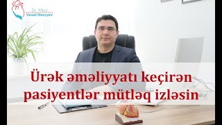 Urek  damar cerrahi Ürək əməliyyatından sonra evdə nə etməli İcbari tibbi sığorta keçərlidir [upl. by Aikin402]