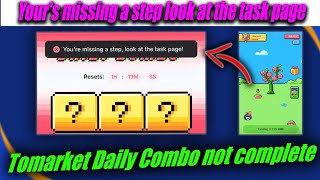 Tomarket Daily Combo Not Working  Tomarket Youre Missing a Step look at the task page Problem [upl. by Koenig218]