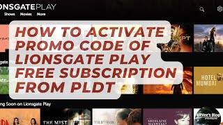 This promo has ended How to Activate LIONSGATE PLAY FREE Subscription from PLDT  aRVees Blog [upl. by Jenesia955]