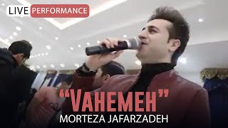 Morteza Jafarzadeh  Vahemeh  OFFICIAL LIVE VIDEO مرتضی جعفرزاده  ویدئو اجرای زنده واهمه [upl. by Septima]