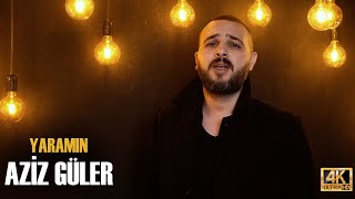 Aziz Güler Yaramın Official Video 2024 [upl. by Eldridge702]