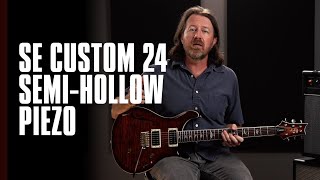 SE Custom 24 SemiHollow Piezo  Demo  PRS Guitars [upl. by Hadden]