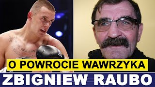 RAUBO SZCZERZE O POWROCIE WAWRZYKA [upl. by Jerrylee121]