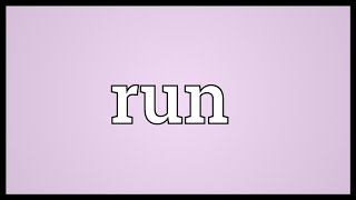 Run Meaning [upl. by Geis]