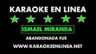 ISMAEL MIRANDA ABANDONADA FUE KARAOKE [upl. by Alverson298]