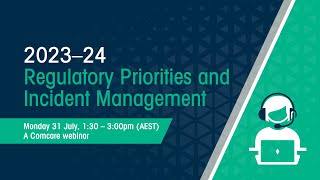 Comcare webinar 202324 Regulatory Priorities and Incident Management [upl. by Arul]