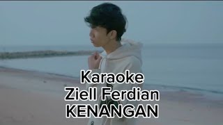 Karaoke  KENANGAN Ziell Ferdian [upl. by Abbott]