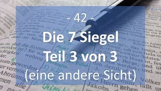 Kap 42 Die sieben Siegel eine andere Sicht  Teil 3 von 3 [upl. by Hoes]