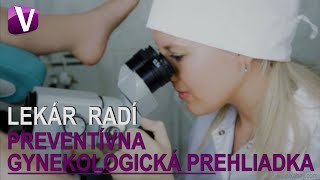 Lekár radí  PREVENTÍVNA GYNEKOLOGICKÁ PREHLIADKA [upl. by Rafa365]