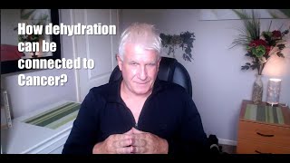 Join me as I take you on a journey through the connections between dehydration and cancer [upl. by Aprilette842]