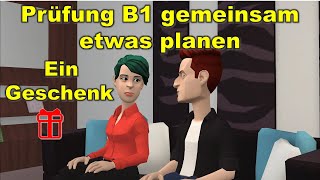 Prüfung B1  DTZ  gemeinsam etwas planen  Ein Geschenk 🎁 [upl. by Kirrad]