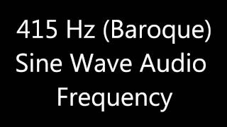 415 Hz Sine Wave Sound Frequency Tone for Tuning A415 or Baroque Tuning [upl. by Herwick]