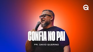 CONFIA NO PAI  PR DAVID QUERINO [upl. by Hamid]