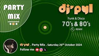 Party Mix Old School Funk amp Disco Remix 70s amp 80s by DJ PYL Saturday26October2024 [upl. by Alyaj310]