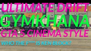 ULTIMATE DRIFT GTA CINEMA STYLE GYMKHANA WHO THE F IS KEN BLOCK 4K  NEW HOME CINEMA [upl. by Ida665]