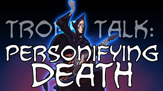 Trope Talk Personifying Death [upl. by Eelaroc838]