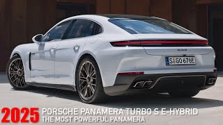 THE MOST POWERFUL PANAMERA 2025 PORSCHE PANAMERA TURBO S EHYBRID [upl. by Greer]