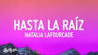 Natalia Lafourcade  Hasta la Raíz LetraLyrics [upl. by Leinadnhoj]