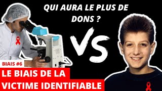 Biais cognitifs VS Cerveau 6  LE BIAIS DE LA VICTIME IDENTIFIABLE [upl. by Puri]