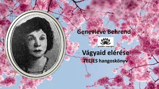 Vágyaid elérése  Genevieve Behrend  TELJES hangoskönyv [upl. by Blandina]