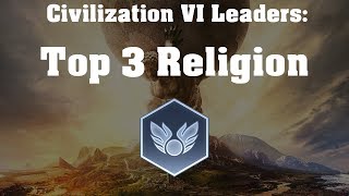 Top 3 Religion Civs in Civilization VI Rise and Fall [upl. by Orth]