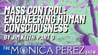 Mass Control Engineering Human Consciousness by Jim Keith part ix [upl. by Lange]