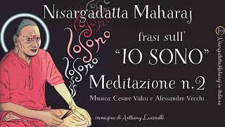 Nisargadatta Maharaj  Frasi sull quotIO SONO  Meditazione 2 [upl. by Mont278]