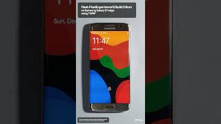 Install PixelExperience 12 Build 2 Rom on Samsung Galaxy S7 edge Shorts [upl. by Iggem]