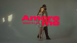 OKSII ft LKN  Amore me Official Video [upl. by Boyes]