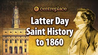 Latter Day Saint History to 1860 [upl. by Sender]