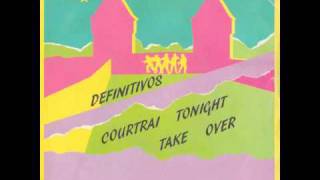 Definitivos  Courtrai Tonight [upl. by Cathee]