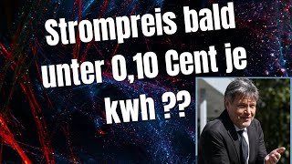 Bald fällt der Strompreis unter 010 Cent kwh [upl. by Einahpit]