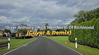 Oliver Anthony Rich Men North Of Richmond Cover and Remix [upl. by Donoho]