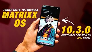 Matrixx OS 1030 Official For Redmi Note 10 ProMax  Android 14  Custom Clock Styles amp More [upl. by Halimeda]