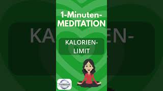 Meditation KalorienLimit [upl. by Sidwel]