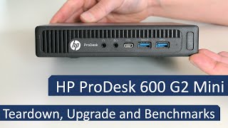 HP ProDesk 600 G2 Mini  Teardown Upgrade and Benchmarks [upl. by Hudis]