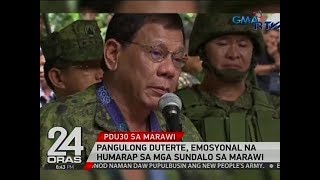 24 Oras Pangulong Duterte emosyonal na humarap sa mga sundalo sa Marawi [upl. by Liborio]