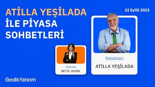 Atilla Yeşilada ile Piyasa Sohbetleri [upl. by Ludie243]