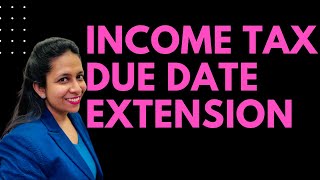 Income tax due date extension 2022  Income tax return due date update [upl. by Cantlon989]