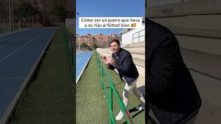 Cómo ser un padre que lleva a su hijo al fútbol bien humor futbol padre hijos [upl. by Nylauqcaj]