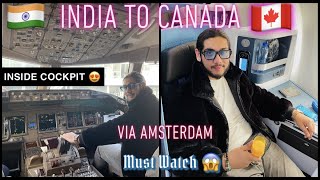 COCKPIT ✈️ India To Canada 2023 Via Amsterdam 🇨🇦 International Student  भारत से कनाडा  Part 2 [upl. by Lindly]