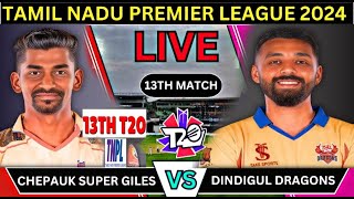 🔴 TNPL Live Dindigul Dragons vs Chepauk Super Gillies Live  13th Match DD vs CSG  TNPL 2024 [upl. by Halstead541]