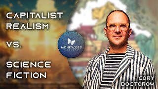 Capitalist Realism vs Science Fiction ft Cory Doctorow [upl. by Andriette867]