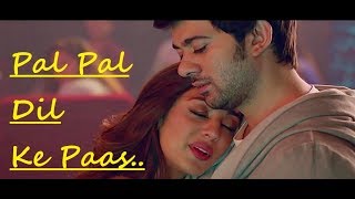 Pal Pal Dil Ke Paas –Title Song  Arijit Singh  Parampara  Lyrics Latest Hit Bollywood Songs 2019 [upl. by Davina]