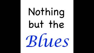 Nothing But The Blues 838 [upl. by Ynnal809]