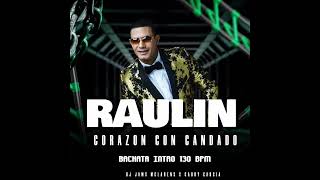 Raulin Rodriguez  Corazon Con candado Bachata Intro 130 Bpm DJJamsMclarensMix [upl. by Carr]