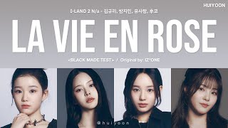 LYRICS가사 ILAND2 Na  라비앙로즈 La Vie en Rose Original by IZONE • huiyoon [upl. by Shaylah]